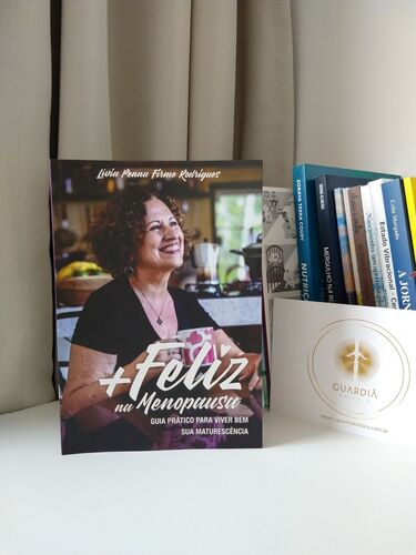 + Feliz na Menopausa: Guia prático para viver bem sua maturescência | Lívia Penna Firme Rodrigues